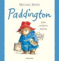 Paddington : boken om björnen från Peru; Michael Bond; 2009