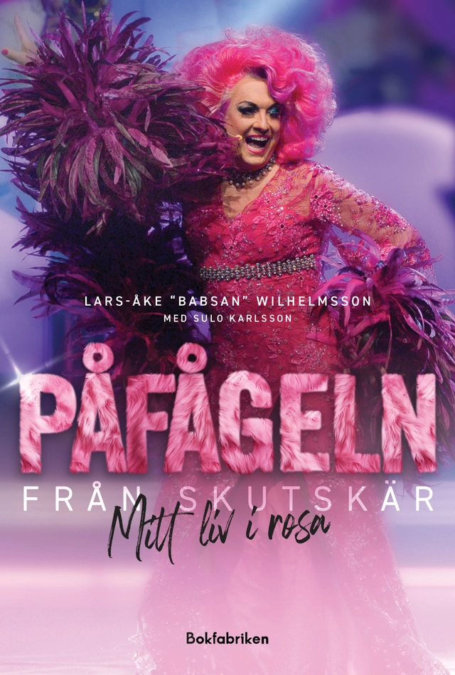 Påfågeln från Skutskär : mitt liv i rosa; Lars-Åke Wilhelmsson, Sulo Karlsson; 2025