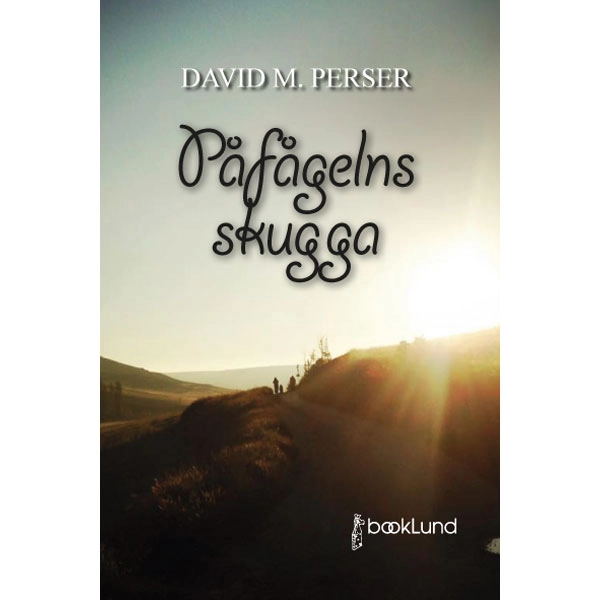 Påfågelns skugga: en iransk verklighet; David M. Perser; 2016