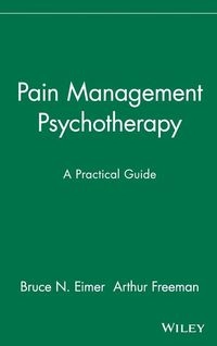 Pain management psychotherapy : a practical guide; Bruce N. Eimer; 1998