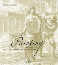 Painting as business in early seventeenth-century Rome; Patrizia Cavazzini; 2008