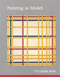 Painting as model; Yve-Alain Bois; 1990