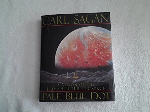 Pale blue dot : a vision of the human future in space; Carl Sagan; 1994