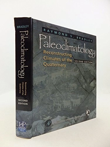 Paleoclimatology : reconstructing climates of the Quaternary; Raymond S. Bradley; 1999