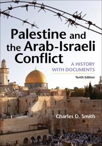 Palestine and the Arab-Israeli Conflict; Charles Smith; 2020