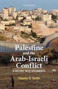 Palestine and the Arab-Israeli conflict : [a history with documents]; Charles D. Smith; 2013