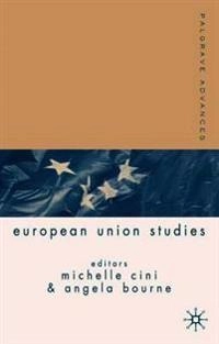 Palgrave advances in European Union studies; A Bourne, M Cini, Michelle Cini, Angela K Bourne Dr; 2006