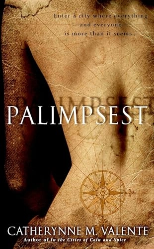 Palimpsest; Catherynne M. Valente; 2009