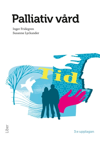 Palliativ vård; Inger Fridegren, Susanne Lyckander; 2013