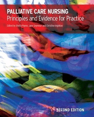 Palliative care nursing; Jane Seymour, Christine Ingleton, Sheila Payne, Ebooks Corporation.; 2008
