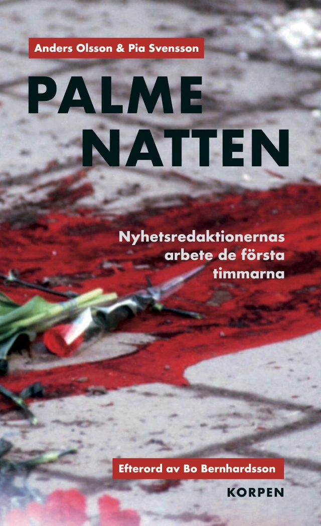 Palmenatten : nyhetsredaktionernas arbete de första timmarna; Anders Olsson, Pia Svensson; 2026