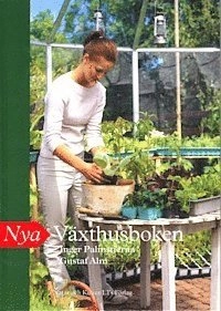 Palmstierna Alm/ Nya Växthusboken; Inger Palmstierna, Gustaf Alm; 2001