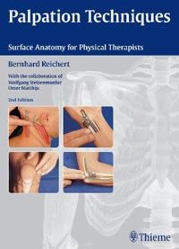 Palpation techniques : surface anatomy for physical therapists; Bernhard Reichert; 2015