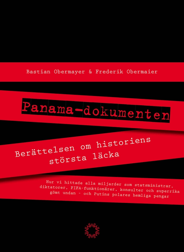 Panamadokumenten : berättelsen om historiens största läcka; Bastian Obermayer, Frederik Obermaier; 2016