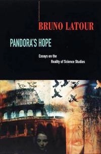 Pandora's hope : essays on the reality of science studies; Bruno Latour; 1999