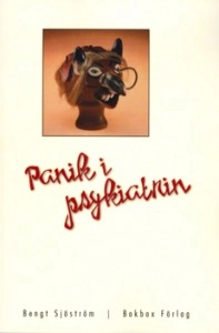 Panik i psykiatrin : exemplet rättspsykiatri; Bengt Sjöström; 2009