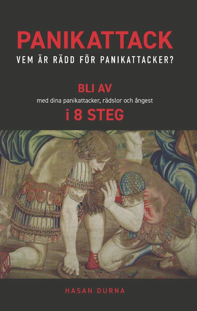 Panikattack : vem är rädd för panikattacker?; Hasan Durna; 2023
