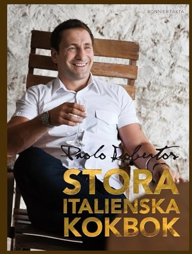 Paolo Robertos stora italienska kokbok; Paolo Roberto; 2011