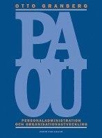 PAOU : Personaladministration och organisationsutveckling; Otto Granberg; 2003