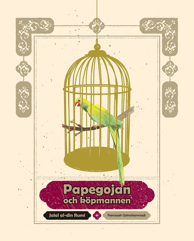 Papegojan och köpmannen; Jalal al-din Rumi; 2015