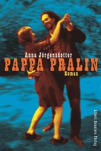 Pappa Pralin; Anna Jörgensdotter; 2002
