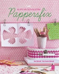 Pappersfix; Ann Sjöstedt; 2013
