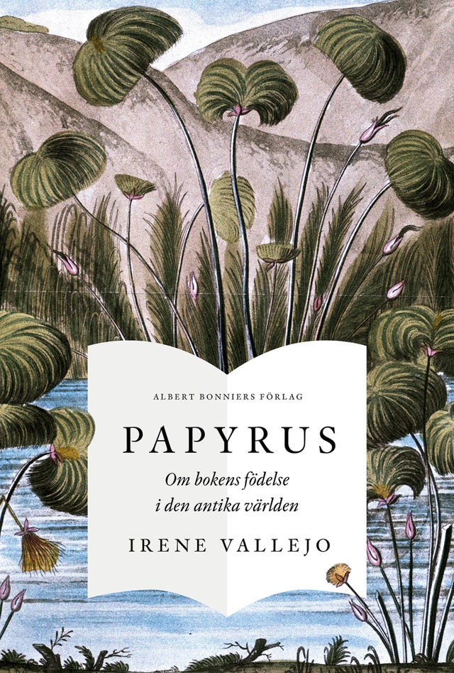 Papyrus : om bokens födelse i den antika världen; Irene Vallejo; 2023