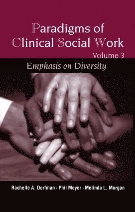 Paradigms of Clinical Social Work [Elektronisk resurs]; Rachelle A Dorfman, Rachelle A Dorfman Phd; 1998