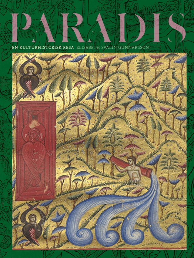 Paradis: en kulturhistorisk resa; Elisabeth Svalin Gunnarsson; 2026