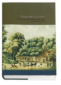 Paradis på jorden : om den svenska kurortskulturen 1680-1880; Elisabeth Mansén; 2001