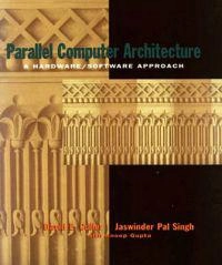 Parallel computer architecture : a hardware/software approach; David E. Culler; 1999