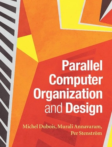 Parallel computer organization and design; Michel Dubois; 2012