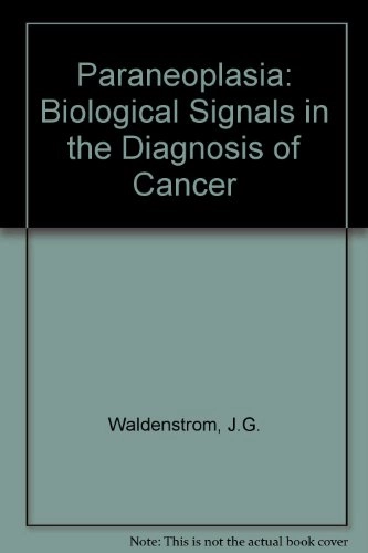 Paraneoplasia : biological signals in the diagnosis of cancer; Jan Waldenström; 1978