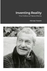 Parenti, M: Inventing Reality; Michael Parenti; 2022