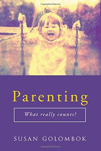 Parenting : what really counts?; Susan Golombok; 2000
