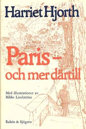 Paris - och mer därtill; Harriet Hjorth; 1975