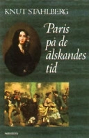 Paris på de älskandes tid; Knut Ståhlberg; 1998