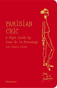 Parisian chic : a style guide; Ines de. La Fressange; 2011
