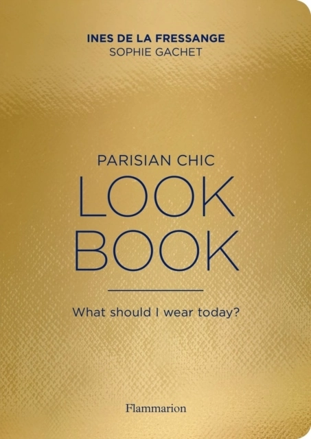 Parisian Chic Look Book; Ines de la Fressange; 2017