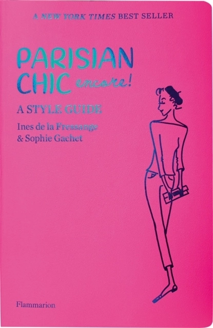 Parisian Chic: The Original French Style Guide; Ines de la Fressange; 2019