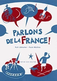 Parlons de la France! Realiabok; Ruth Lötmarker, Paul Mézières; 1999