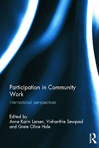 Participation in community work : international perspectives; Anne Karin Larsen, Vishanthie Sewpaul, Grete Oline Hole; 2014