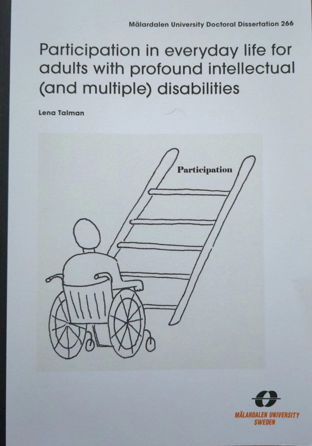 Participation in everyday life for adults with profound intellectual (and multiple) disabilities; Lena Talman; 2018