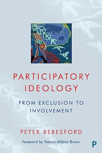 Participatory ideology : from exclusion to involvement; Peter Beresford; 2021