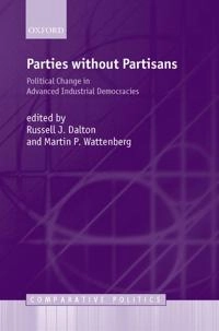Parties without partisans : political change in advanced industrial democracies; Martin P Wattenberg, Russell J Dalton; 2000