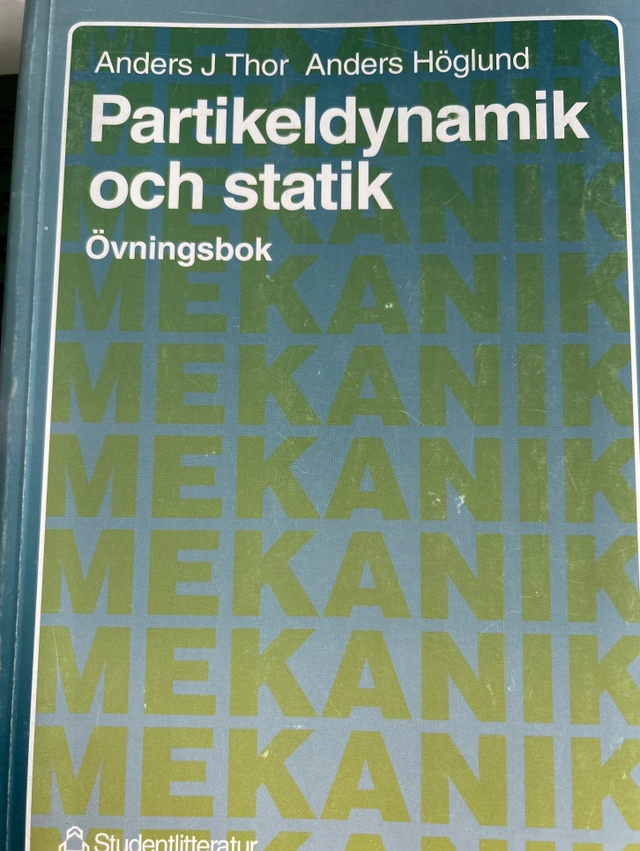 Partikeldynamik och statik Övningsbok; A J Thor, A Höglund; 1992