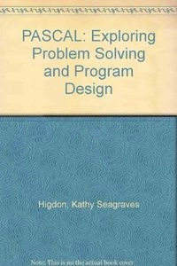 Pascal : exploring problem-solving and program design; Dennis Corliss; 1988
