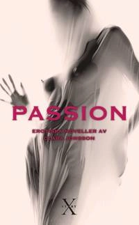 Passion : erotiska noveller; Clara Jonsson; 2012