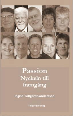Passion : nyckeln till framgång; Ingrid Tollgerdt-Andersson; 2010