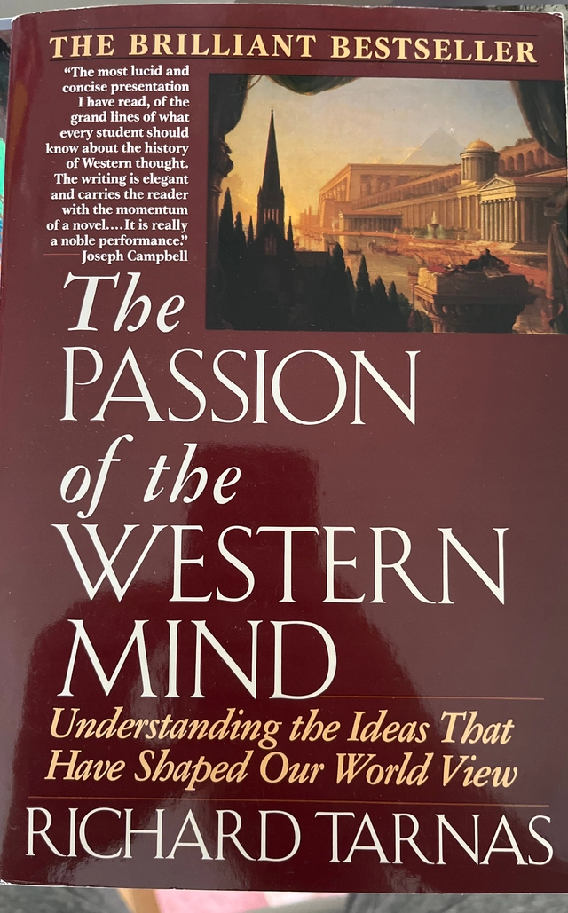 Passion of the Western Mind: Understanding the Ideas That Have Shaped Our World View; Richard Tarnas; 1993